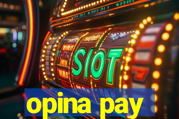 opina pay